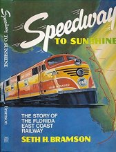 Cover art for Speedway to Sunshine: The Story of the Florida East Coast Railway