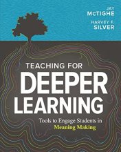 Cover art for Teaching for Deeper Learning: Tools to Engage Students in Meaning Making