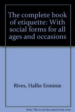 Cover art for The complete book of etiquette: With social forms for all ages and occasions