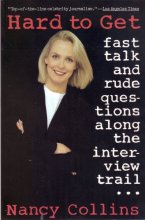 Cover art for Hard to Get: Fast Talk and Rude Questions Along the Interview Trail