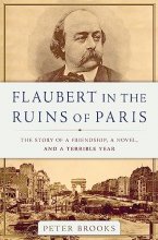 Cover art for Flaubert in the Ruins of Paris: The Story of a Friendship, a Novel, and a Terrible Year