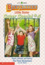 Cover art for Karen, Hannie and Nancy: The Three Musketeers (Baby-Sitters Little Sister Super Special # 4)