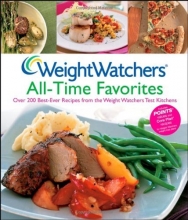 Cover art for Weight Watchers All-Time Favorites: Over 200 Best-Ever Recipes from the Weight Watchers Test Kitchens