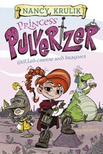 Cover art for Grilled Cheese and Dragons #1 (Princess Pulverizer)