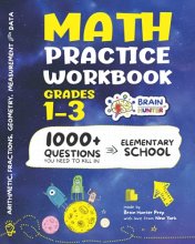 Cover art for Math Practice Workbook Grades 1-3: 1000+ Questions You Need to Kill in Elementary School by Brain Hunter Prep (Arithmetic, Algebra, Geometry, ... more in Kill It Series by Brain Hunter Prep)