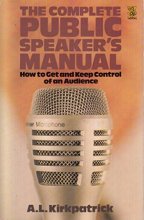 Cover art for The Complete Public Speakers' Manual: How to Get and Keep Control of an Audience