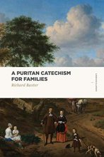 Cover art for A Puritan Catechism for Families (Lexham Classics)