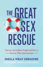Cover art for The Great Sex Rescue: The Lies You've Been Taught and How to Recover What God Intended