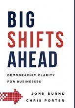 Cover art for Big Shifts Ahead: Demographic Clarity For Business