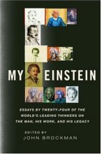 Cover art for My Einstein: Essays by Twenty-four of the World's Leading Thinkers on the Man, His Work, and His Legacy