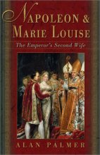 Cover art for Napoleon & Marie Louise: The Emperor's Second Wife