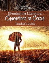 Cover art for Illuminating Literature: Characters in Crisis, Teacher's Guide