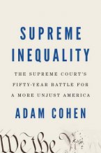 Cover art for Supreme Inequality: The Supreme Court's Fifty-Year Battle for a More Unjust America