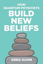Cover art for How Quantum Physicists Build New Beliefs: Your Personal Coaching Guide to Truly and Fully Unleash the Law of Attraction