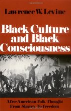 Cover art for Black Culture and Black Consciousness: Afro-American Folk Thought from Slavery to Freedom