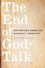 Cover art for The End of God-Talk: An African American Humanist Theology