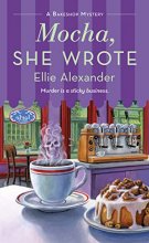 Cover art for Mocha, She Wrote: A Bakeshop Mystery (A Bakeshop Mystery, 13)