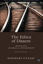 Cover art for The Ethics of Dissent: Managing Guerrilla Government (Public Affairs and Policy Administration Series)