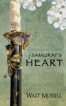 Cover art for The Samurai's Heart: The Heart Of The Samurai Book 1