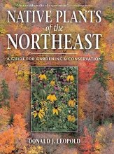 Cover art for Native Plants of the Northeast: A Guide for Gardening and Conservation