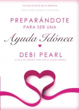 Cover art for Preparándote para ser una Ayuda Idónea/Preparing to Be a Help Meet (Spanish edition)
