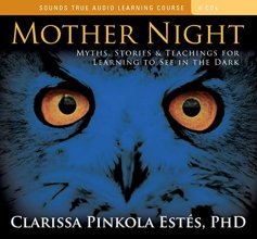Cover art for Mother Night: Myths, Stories, and Teachings for Learning to See in the Dark
