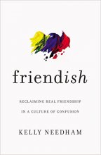 Cover art for Friend-ish: Reclaiming Real Friendship in a Culture of Confusion