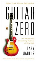 Cover art for Guitar Zero: The Science of Becoming Musical at Any Age