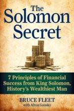 Cover art for The Solomon Secret: 7 Principles of Financial Success from King Solomon, History's Wealthiest Man