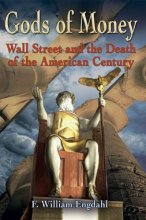 Cover art for Gods of Money: Wall Street and the Death of the American Century