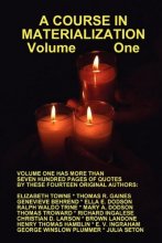 Cover art for A COURSE IN MATERIALIZATION Volume One
