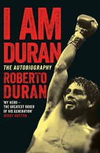 Cover art for I Am Duran: The Autobiography Of Roberto Duran /book
