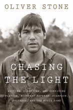 Cover art for Chasing The Light: Writing, Directing, and Surviving Platoon, Midnight Express, Scarface, Salvador, and the Movie Game
