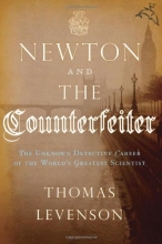 Cover art for Newton and the Counterfeiter: The Unknown Detective Career of the World's Greatest Scientist
