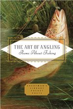 Cover art for The Art of Angling: Poems about Fishing (Everyman's Library Pocket Poets Series)