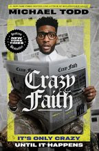 Cover art for Crazy Faith: It's Only Crazy Until It Happens