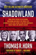 Cover art for Shadowland: From Jeffrey Epstein to the Clintons, from Obama and Biden to the Occult Elite: Exposing the Deep-State Actors at War with Christianity, Donald Trump, and America's Destiny