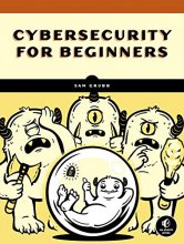 Cover art for How Cybersecurity Really Works: A Hands-On Guide for Total Beginners
