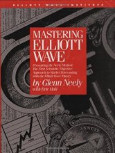 Cover art for Mastering Elliott Wave: Presenting the Neely Method: The First Scientific, Objective Approach to Market Forecasting with the Elliott Wave Theory (version 2)