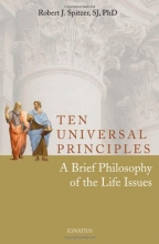 Cover art for Ten Universal Principles: A Brief Philosophy of the Life Issues