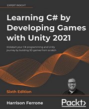 Cover art for Learning C# by Developing Games with Unity 2021: Kickstart your C# programming and Unity journey by building 3D games from scratch, 6th Edition