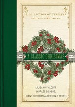 Cover art for A Classic Christmas: A Collection of Timeless Stories and Poems