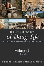 Cover art for Dictionary of Daily Life in Biblical and Post-Biblical Antiquity, Volume 1: A-Da: Volume I: A-Da