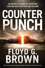 Cover art for Counterpunch: An Unlikely Alliance of Americans Fighting Back for Faith and Freedom