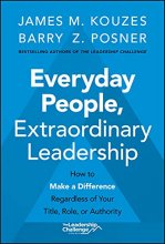 Cover art for Everyday People, Extraordinary Leadership: How to Make a Difference Regardless of Your Title, Role, or Authority