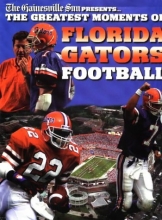Cover art for The Greatest Moments of Florida Gator Football