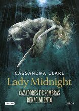 Cover art for Lady Midnight. Cazadores de sombras: Renacimiento: Renacimiento 1