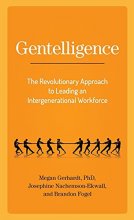 Cover art for Gentelligence: The Revolutionary Approach to Leading an Intergenerational Workforce
