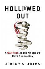 Cover art for Hollowed Out: A Warning about America's Next Generation