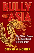 Cover art for Bully of Asia: Why China's Dream is the New Threat to World Order
